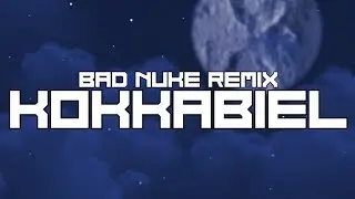 Seld & TriangleReality - Kokkabiel (BAD NUKE Remix)