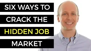 6 Ways To Crack The Hidden Job Market