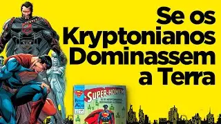 Conhece esse Batman? Se os Kryptonianos dominassem a terra! RESENHA