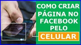 Como Criar Uma Pagina No Facebook Pelo Celular SEM ERROS ?