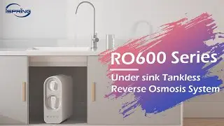Best Tankless Reverse Osmosis Water Filter System 2023 | iSpring RO600 Series