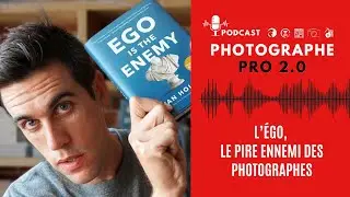 L'égo, le pire ennemi des photographes
