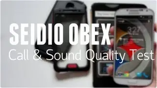 Seidio OBEX Galaxy S4 Sound & Call Quality Test