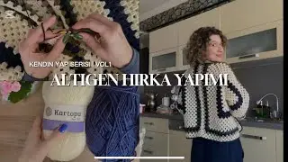 Altıgen Hırka Yapımı | Crochet Hexagon Cardigan