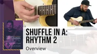 🎸 Jack Ruch Guitar Lessons - Shuffle in A: Rhythm 2 - Overview - TrueFire