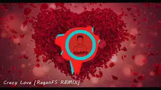 Crazy Love [ReganFS REMIX]