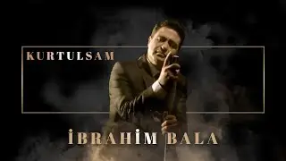 İbrahim Bala - Kurtulsam (Official Audio Video)