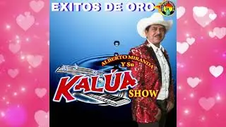 Doy La Vida Por Un Beso || Alberto Miranda Y Su Kalua Show #Estreno #KaluaShow #gruperosdeayeryhoy