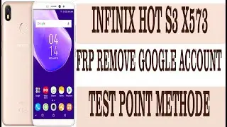 INFINIX HOT S3 X573  FRP REMOVE GOOGLE ACCOUNT TEST POINT METHODE