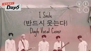i smile (반드시 웃는다) | day6 cover