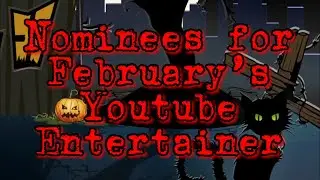 Nominees for February’s Youtube Entertainer