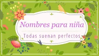 Nombres para NIÑA que SON TENDENCIA y su SIGNIFICADO