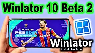 eFootball PES 2021 ( Winlator 10 Beta 2 Update ) PES 21 Winlator Gameplay - PES21 Winlator Beta 2
