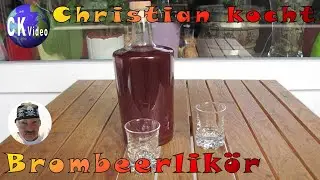 🍴Christian kocht🍴 Vlog #46 🍷Brombeerlikör mit Zimt🍷 lecker selbstangesetzter Likör😋