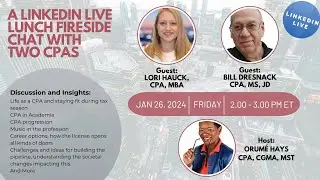 LinkedIn Live: A LinkedIn Live Lunch Fireside Chat with Two CPAs
