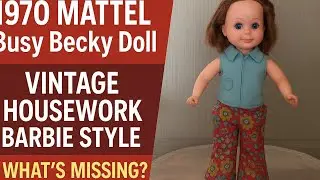 1970 Mattel Busy Becky Doll | Vintage Housework Barbie Style – What’s Missing?