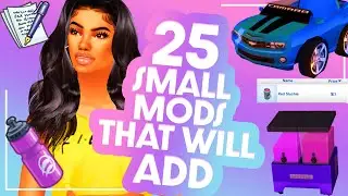 25 SMALL MODS THAT WILL ✨ADD✨ TO YOUR SIMS 4 GAMEPLAY // LINKS IN DESC