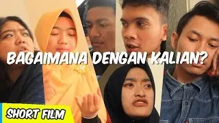 SHORT FILM - BAGAIMANA DENGAN KALIAN ? (FAM 13UKBER 2016)