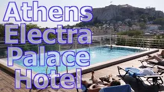 Electra Palace Hotel in Athens, Greece - REVIEW