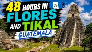 A Tourist's Guide to Tikal and Flores, Guatemala