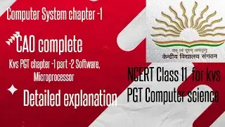 KVS PGT CS class -11 || NCERT Class 11 Computer System || KVS Computer System  Part-2 ||CAO complete