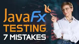 Top 7 JavaFX Testing Mistakes You Need To Avoid!