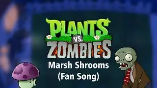 Marsh Shrooms 🌙 | PVZ Fan Song
