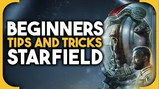 Starfield Beginners Tips and Tricks