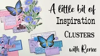 A Little Bit of Inspiration - Clusters - With Renee
