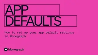 How to Customize your App Defaults within Monograph
