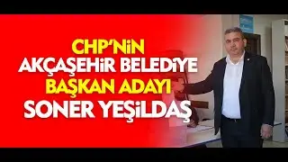 CHP Akçaşehir Belediye Başkan Adayı Soner Yeşildaş, Ön Seçimde Zafer Kazandı