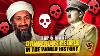 Unveiling History's Top 5 Most Dangerous Men