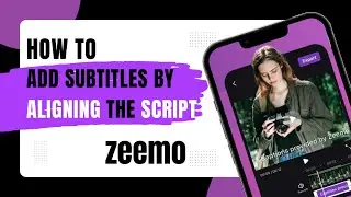 How to Add Subtitles by Aligning the Script