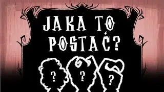 ODGADNIJ POSTAĆ PO CYTACIE! - Kto to Powiedział w Don't Starve Together i DLC /w 