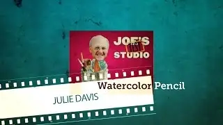 Watercolor Pencil Techniques with Julie Davis