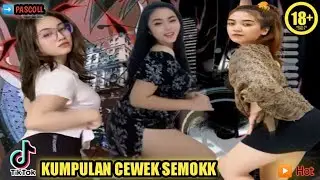 Tik-tok [[ Kumpulan Cewek Semok ]] Hot
