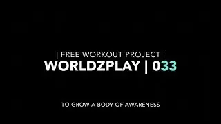 WORLDZPLAY | 033 | CLAP PUSH UPS, ROTATING LEG RAISES, SQUAT AND PRESS
