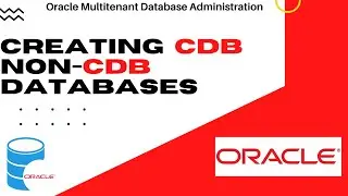 Creating CDB and non CDB databases - Oracle Multitenant DBA - Oracle 19c