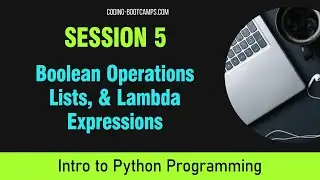 Python for Beginners: Session 5- Arithmetic, Boolean Operations & Conditional, & Lambda Expressions