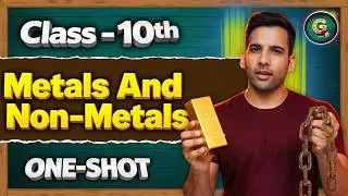 Metals and Non Metals Class 10 || Oneshot class 10 science chapter 3 #Metals #class10 SCience