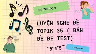 Listening Practice for Topik II Test 35 (Version 1: Test only)