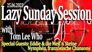 Artliners Lazy Sunday Session 25.06.2023 / Special guests: Eddie & die Meil`n´Steine / Nymphéa