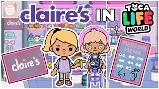 CLAIRE’S 💜 TOCA LIFE WORLD 🌎