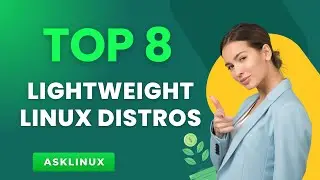 Top 8 Lightweight Linux Distros 2025