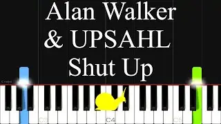 Alan Walker & UPSAHL - Shut Up Piano SLOW Tutorial