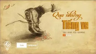 Qua Những Tiếng Ve - ToFu ft. Xesi & Urabe ( Prod. by VoVanDuc ) [Lyric Video]