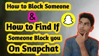 How to Block Someone On Snapchat and How to Find If someone Block you on Snapchat | Techno Karthi