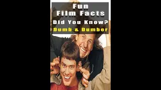 Did You Know, In Dumb & Dumber?