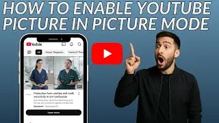 How to Use YouTube Pip Mode (2026) | YouTube Picture in Picture Mode