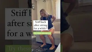 Back stiffness after sitting for a while?